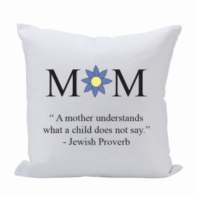 Pillow 16X16 Mom (Jewish Proverb) (Pack of 1)