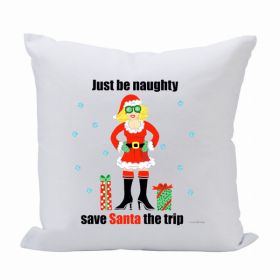 Pillow 16X16 Just Be Naughty (Pack of 1)